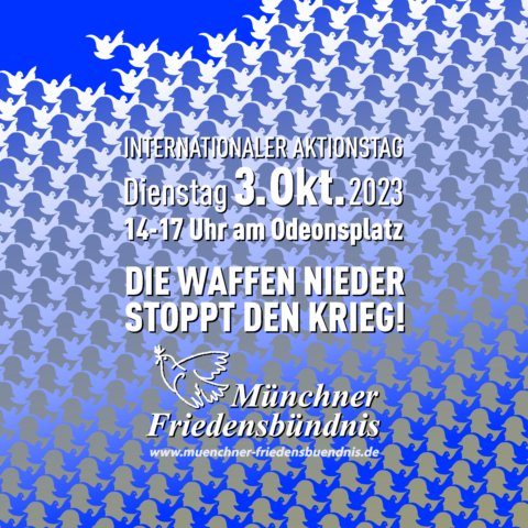 Die Waffen nieder Stopp den Krieg 3.10.2023 Odeonsplatz 14 Uhr